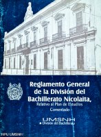 Reglamento general de la división del bachillerato Nicolaita, relativo al plan de estudios comentado