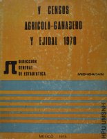 Censo agrícola ganadero y ejidal 1970 V